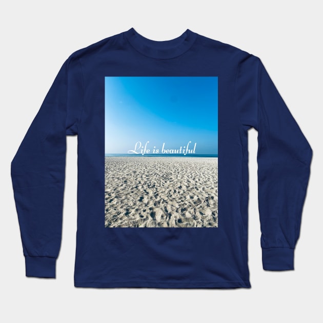 Life is beautiful Long Sleeve T-Shirt by PedaDesign